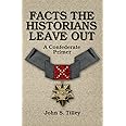 Facts the Historians Leave Out: A Confederate Primer