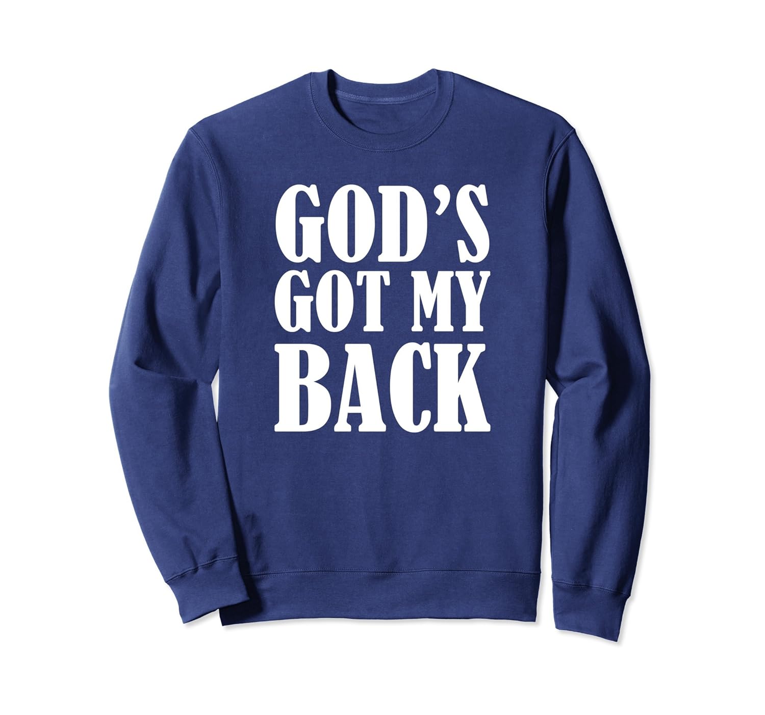 God Has My Back Christian Sweatshirt4LVS 4loveshirt
