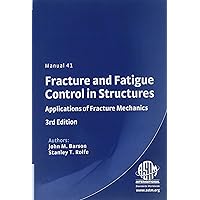 Fracture and Fatigue Control in Structures: Applications of Fracture Mechanics (Astm Manual Series)