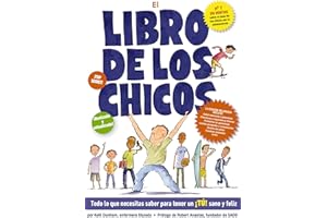 El libro de los chicos: Todo lo que necesitas saber para tener un ¡tú! sano y feliz (Boys & Girls Body Books) (Spanish Edition)