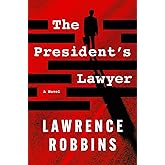 The President's Lawyer: A Novel