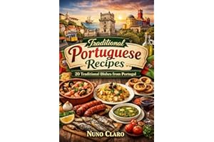 Traditional Portuguese Recipes: 20 Traditional Dishes from Portugal