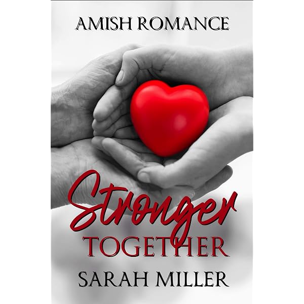Stronger Together Amish Romance Kindle Edition By Miller Sarah Religion Spirituality Kindle Ebooks Amazon Com