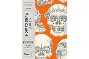 How to Draw Skulls: A Step-By-Step Guide to Drawing Skulls, Skull Anatomy, and Creative Skull Designs for Beginner and Experi