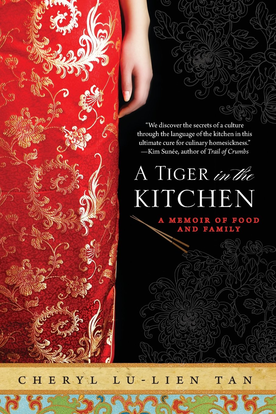 A Tiger In The Kitchen A Memoir Of Food And Family Cheryl Lu Lien