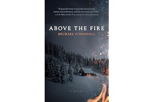 Above the Fire: A Novel