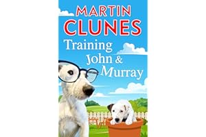 Training John and Murray: It’s Puppy Chaos For Britain’s Best-Known Dog Lover Martin Clunes!