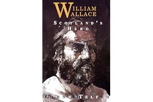 William Wallace: Scotland's Hero