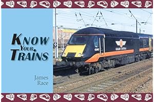 Know Your Trains (Old Pond Books) 44 Varieties of Diesel and Electric Model Trains from the UK, with Facts, Color Photos, Manufacturer and Engine Specifications, Load Capacity, and More