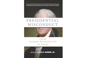 Presidential Misconduct: From George Washington to Today