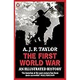 The First World War: An Illustrated History