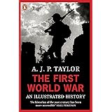 The First World War: An Illustrated History