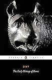 Livy: The Early History of Rome, Books I-V (Penguin Classics) (Bks. 1-5)