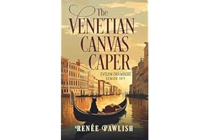 The Venetian Canvas Caper (The Evelyn Chambers Senior Spy Series Book 9)