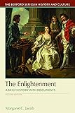The Enlightenment: A Brief History with Documents (The Bedford Series in History and Culture)