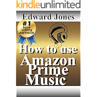 How to use Amazon Prime Music: A guide to getting the most from Prime Music book cover