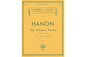Hanon - The Virtuoso Pianist in 60 Exercises - Book 1 | Piano Technique Book | Essential Finger Exercises for Strength and Agility | Schirmer Library ... Volume 1071 (Schirmer's Library, Volume 1071)
