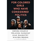For Colored Girls Who Have Considered Politics