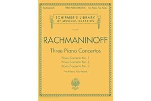 Three Piano Concertos – Rachmaninoff Sheet Music | 2 Pianos, 4 Hands | Nos. 1, 2 and 3 from Schirmer Library of Classics | Classical Piano Songbook ... Library of Musical Classics, 2087)