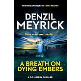A Breath on Dying Embers: A D.C.I. Daley Thriller (The D.C.I. Daley Series)