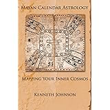 Mayan Calendar Astrology: Mapping Your Inner Cosmos
