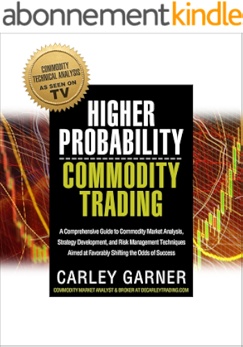 Download Higher Probability Commodity Trading: A Comprehensive Guide to Commodity Market Analysis, Strategy Development, and Risk Management Techniques Aimed at ... the Odds of Success (English Edition) PDF