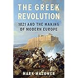 The Greek Revolution: 1821 and the Making of Modern Europe