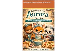 Cooking with Aurora the Fox: A Magical Gluten-Free Adventure for Kids