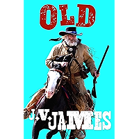 Old: A Western (Never Too Old Westerns Book 1)