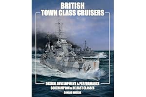 British Town Class Cruisers: Design, Development & Performance: Southampton & Belfast Classes
