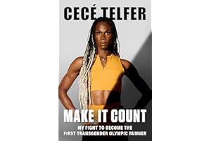 Make It Count: My Fight to Become the First Transgender Olympic Runner