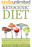 Ketogenic Diet: Ketogenic Diet Guide With Low Carb Recipes For Maximum Weight Loss (Cookbooks Mini-Series Book 3)