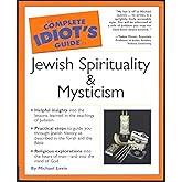 The Complete Idiot's Guide(R) To Jewish Spirituality & Mysticism