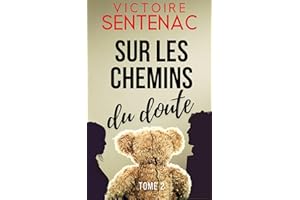Sur les chemins du doute: Une trilogie haletante entre thriller psychologique et drame intime (Collection Suspense | Quand le