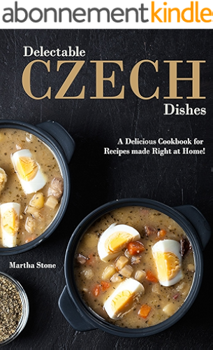 Download Delectable Czech Dishes: A Delicious Cookbook for Recipes made Right at Home! (English Edition) PDF