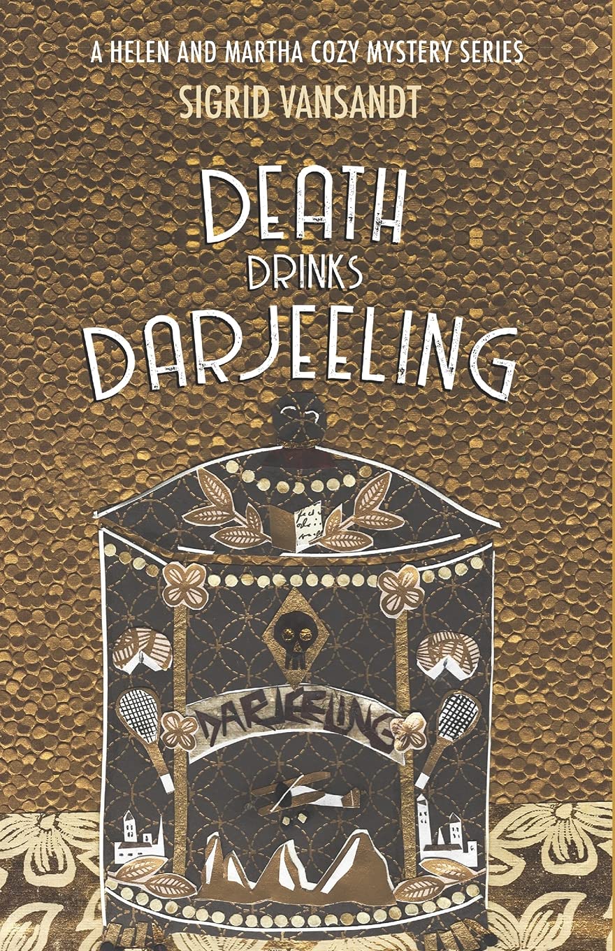 Amazon Com Death Drinks Darjeeling A Helen Martha Cozy Mystery Volume 4 9781542601177 Vansandt Sigrid Books