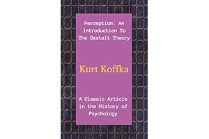 Perception: An Introduction To The Gestalt Theory: A Classic Article in the History of Psychology