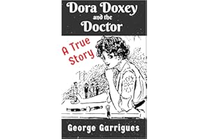 Dora Doxey and the Doctor: Marriages, Morphine and Murder (Read All About It! True Crime)