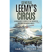 General Leemy's Circus (Illustrated): A Navigator’s Story Of The Twentieth Air Force In World War II book cover General Leemy's Circus (Illustrated): A Navigator’s Story Of The Twentieth Air Force In World War II book cover