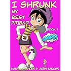 I Shrunk My Best Friend! - Book 1 - Ooops!