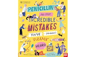 University of Cambridge: Penicillin and Other Incredible Mistakes You've (Probably) Never Heard Of
