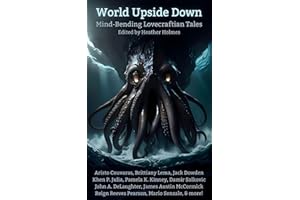 World Upside Down: Mind-Bending Lovecraftian Tales