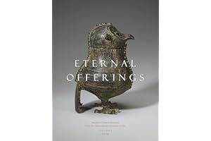 Eternal Offerings: Ancient Chinese Bronzes from the Minneapolis Institute of Art