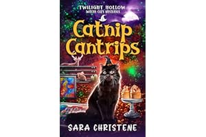 Catnip Cantrips (Twilight Hollow Witchy Cozy Mysteries Book 2)
