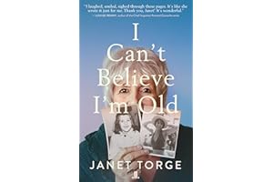 I Can't Believe I'm Old: Essays on aging