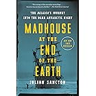 Madhouse at the End of the Earth: The Belgica's Journey into the Dark Antarctic Night