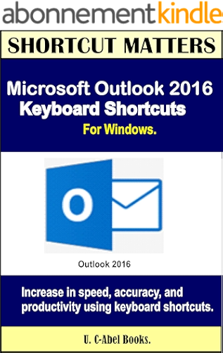 Download Microsoft Outlook 2016 Keyboard Shortcuts For Windows. (Shortcut Matters) (English Edition) PDF