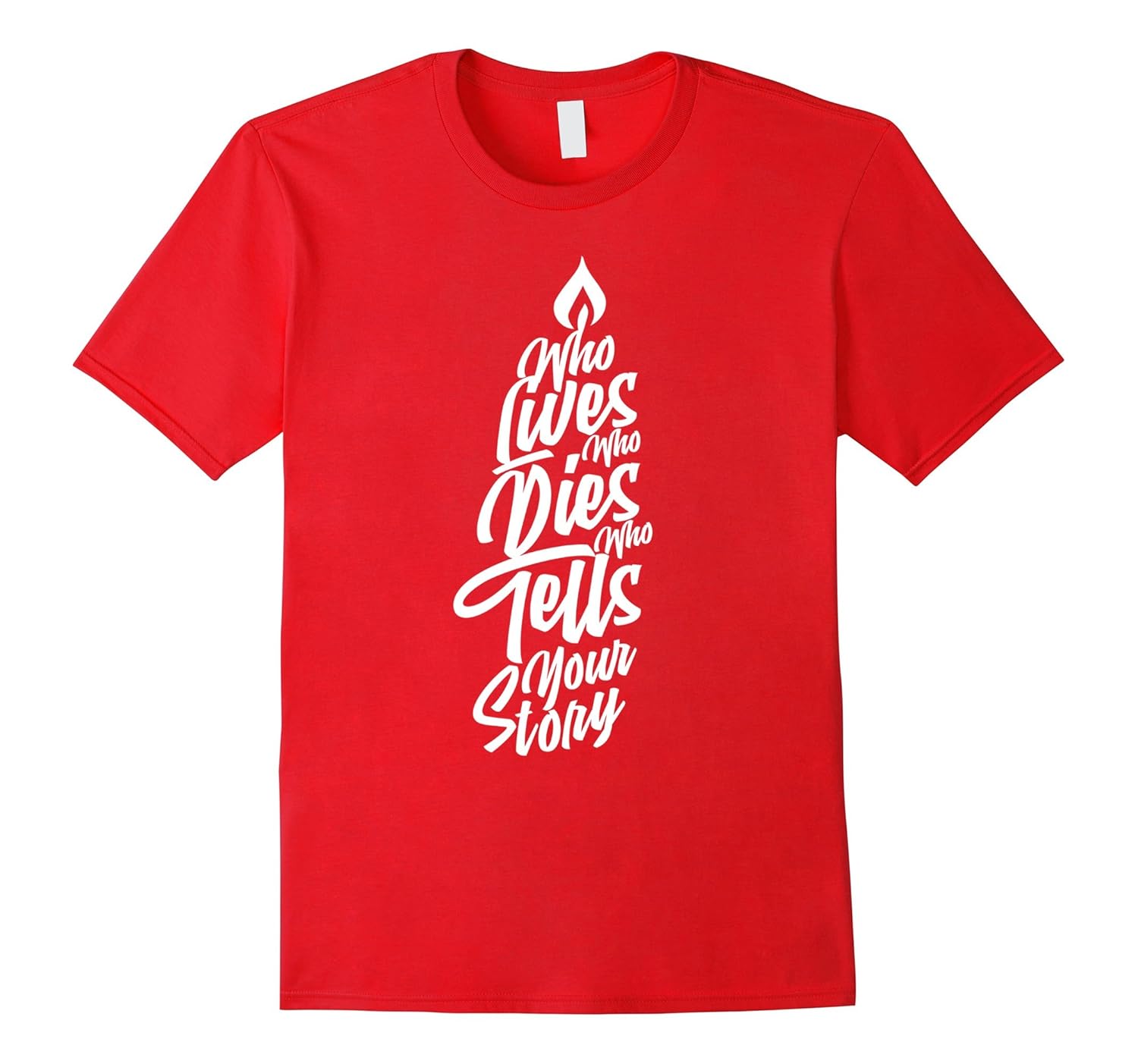 Who Lives Who Dies Who Tells Your Story T-Shirt-Rose