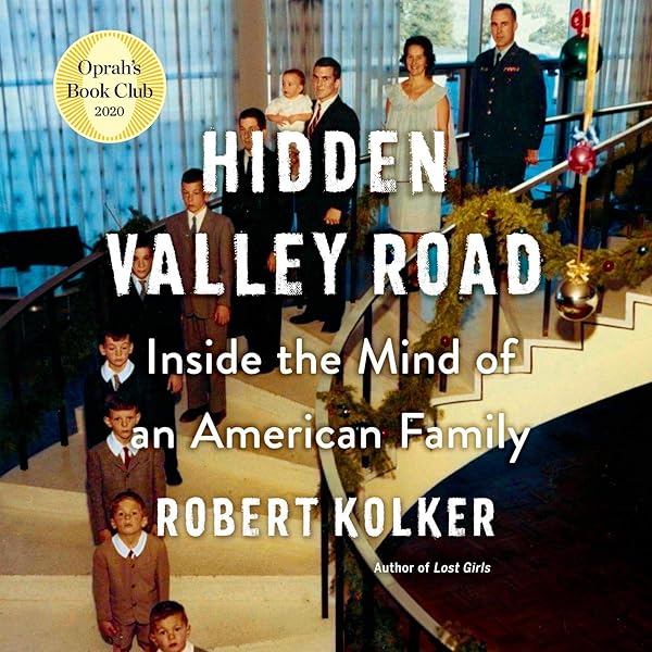 Amazon.com: Hidden Valley Road: Inside the Mind of an American Family (Audible Audio Edition): Robert Kolker, Sean Pratt, Random House Audio: Audible Audiobooks