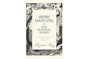 Irish Dancing: The Festival Story